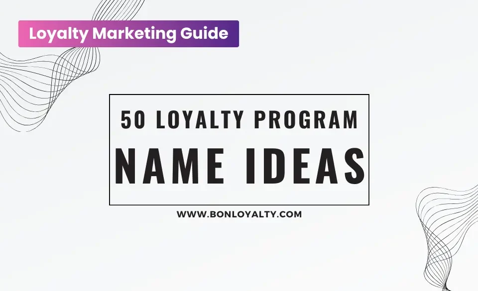 50 Loyalty Program Name Ideas