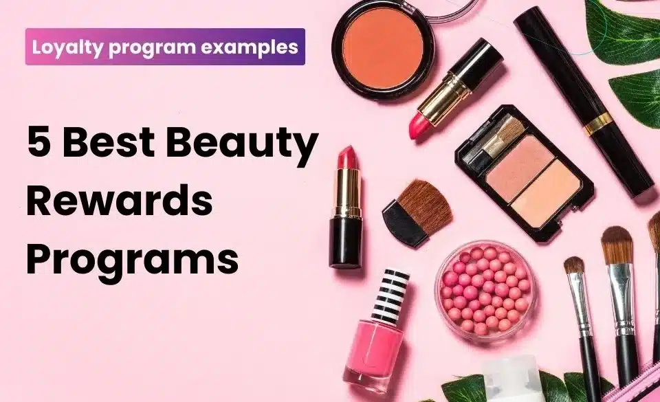 5 Best Beauty Rewards Programs & Why They Success