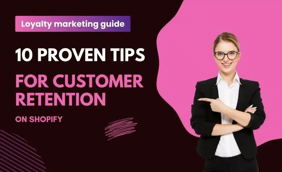 10 Proven Tips for Customer Retention and Loyalty
