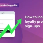 How to increase loyalty program sign-ups