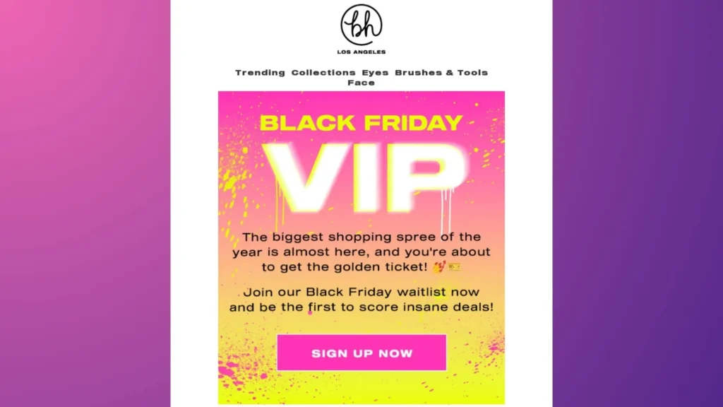 Offer VIP customers early access to Black Friday deals.