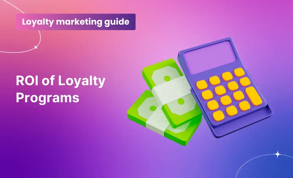 ROI of Loyalty Programs