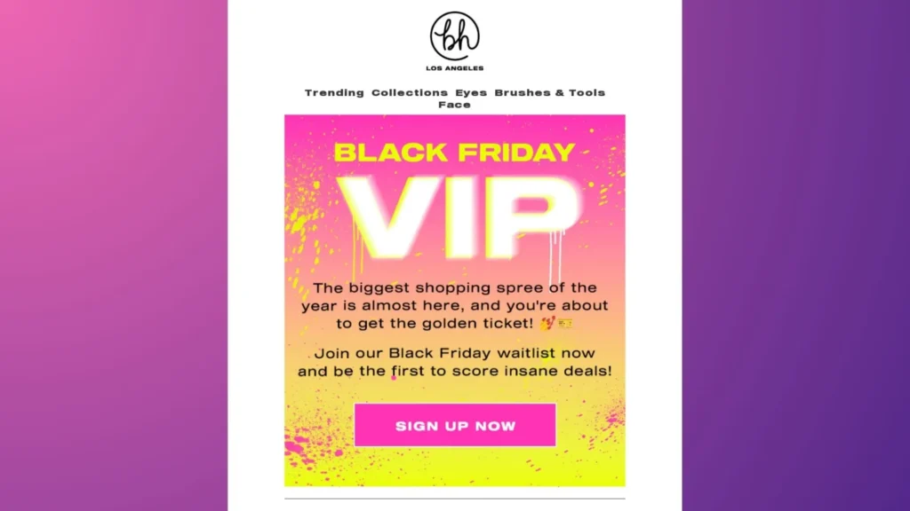 BH’s early deals email marketing campaign.