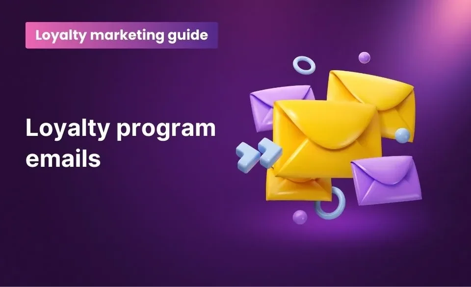 9 Loyalty Program Emails You Should Send In 2025