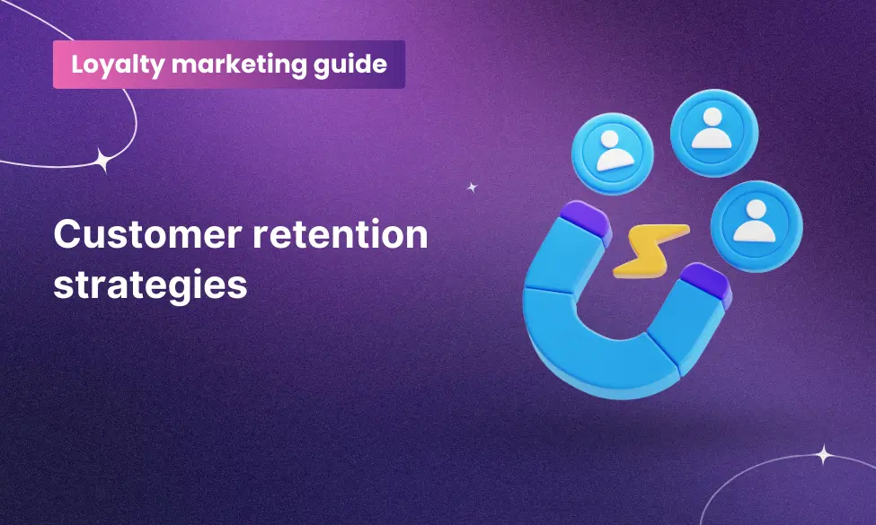 22 Customer Retention Strategies that Work for 2025